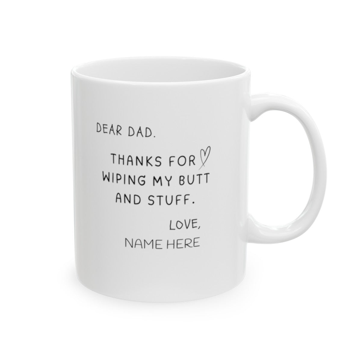 Dear Dad Thanks For Wiping My Butt, Personalized Dad Coffee Mug, Dad Gift From Daughter/Son, Dad Coffee Cup, Dad Coffee Mug From Daughter