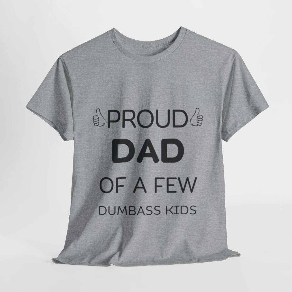 TShirt Gift for Father's Day, Proud Father Of A Few Dumbass Kids T-Shirt - Unisex Funny Mens Papa Grandfather Shirt - Vintage Funny Grandpa TShirt Gift for Father's Day